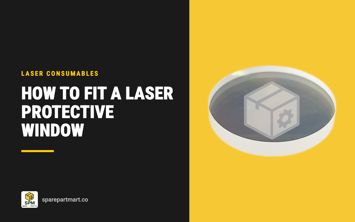 How to Fit a Fiber Laser Protective Window: Seal, Seating and First Cut